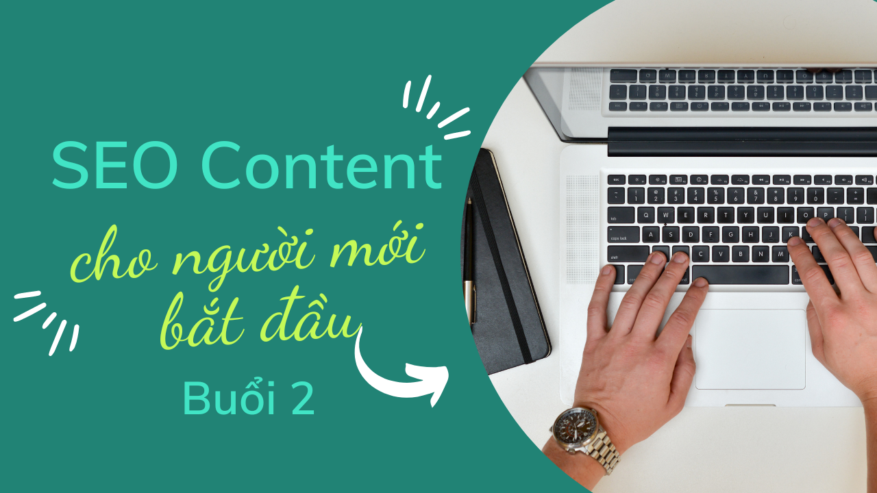 SEO Content dành cho người mới bắt đầu (Buổi 2)